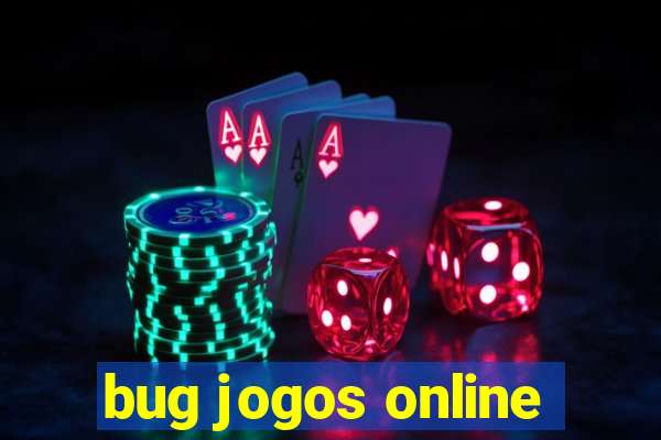 bug jogos online